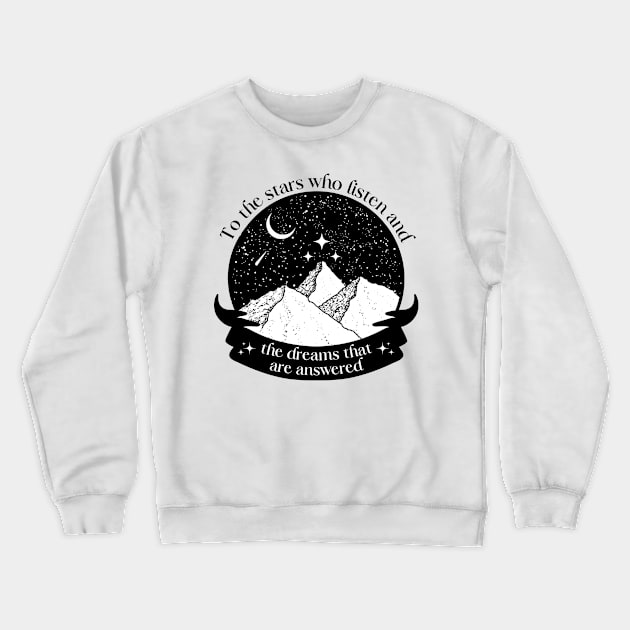 To the stars who listen and the dreams that are answered, Rhysand quote Crewneck Sweatshirt by medimidoodles